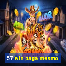 57 win paga mesmo